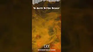 CKY - 96 Quite Bitter Beings (Guitar Backing Track in E Standard)