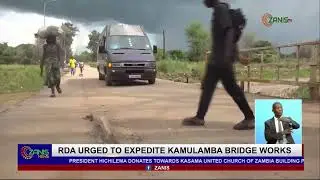 RDA URGED TO EXPEDITE KAMULAMBA BRIDGE WORKS