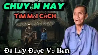 Truyện hay tìm mọi cách để lấy được vợ bạn..