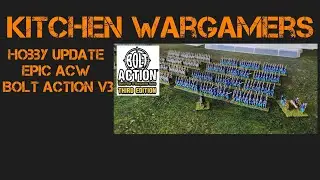 Hobby update, Epic ACW and Bolt Action V3