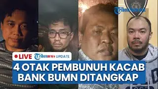 🔴LIVE: 4 Aktor Intelektual Pembunuhan Kacab Bank BUMN Ditangkap, Diringkus di Solo dan PIK Jakut