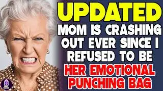 Mom Is Crashing Out Ever Since I Refused To Be Her Emotional Punching Bag - Reddit Stories