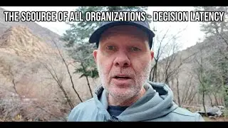 Decision Latency - The Scourge of All Organizations