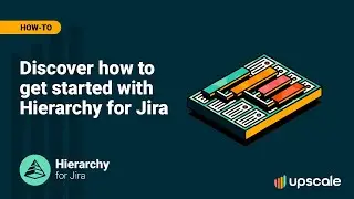 How to use Hierarchy for Jira: complete walkthrough
