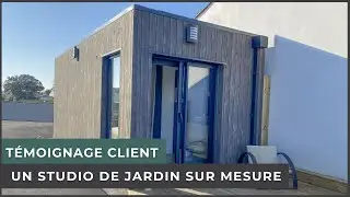 Studio de jardin 20m2 | Visite et t&eacute;moignage d'un client