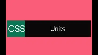 CSS Unit Part 1