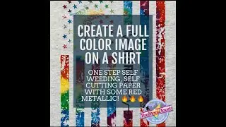 Creating a full color t-shirt with a ONE STEP self weeding, self cutting paper!!
