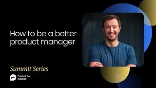 How to be a better product manager | Product-Led Summit Austin 2023