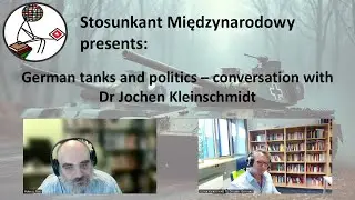 German tanks and politics - conversation with Dr. Jochen Kleinschmidt