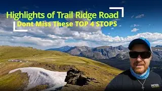 HIGHLIGHTS of TRAIL RIDGE ROAD | Top 4 Stops | Rocky Mountain National Park