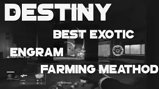 Best Technique For Farming Engrams on Destiny