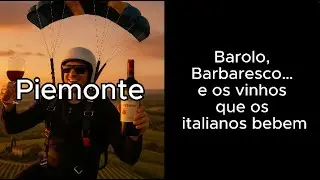 A Verdade sobre os Vinhos do Piemonte (e por que você vai se viciar)