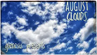 August Clouds (60fps) a One Minute Video by glenesis