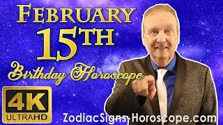 February 15 Zodiac Horoscope and Birthday Personality | February 15th Birthday Personality Analysis