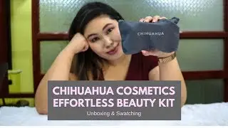 Chihuahua Cosmetics Effortless Beauty Kit Unboxing & Swatching | #BuyLocal Diyosa Life TV