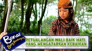 Petualangan Wali Baik Hati yang Mengajarkan Kebaikan | Bonar Sang Pendongeng