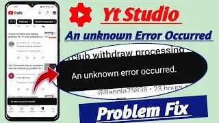 yt studio an unknown error occurred problem fix 2024 ! an unknown error occurred yt studio problem