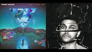 I Don't Feel My Face (Mashup) - Imagine Dragons vs The Weeknd