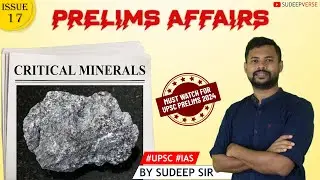 #17 PRELIMS AFFAIRS | CRITICAL MINERALS OR STRATEGIC MINERALS | UPSC PRELIMS 2024 | SUDEEP SIR