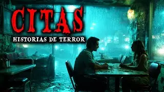 Historias de Terror de Citas - Historias de Terror Reales