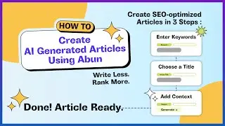 How to create AI-generated articles using Abun