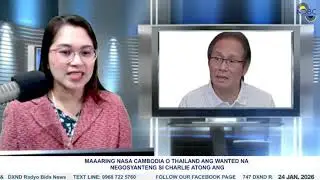 Maaaring nasa Cambodia o Thailand ang wanted na negosyanteng si Charlie Atong Ang