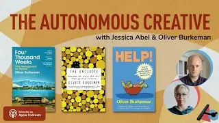 You are mortal: Embracing your limits in order to find creative freedom, with Oliver Burkeman