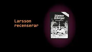 Larsson recenserar #142 - Dimmor & Borgar (rollspel)