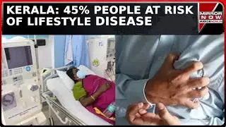 Kerala: Survey Under 'Aadram' Mission Conducted; 44.85 Percent Prone To Lifestyle Diseases | Watch