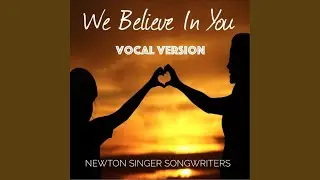 We Believe In You (Vocal Version)