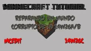 Minecraft Tutorial - 14w26a/b reparar un mundo corrupto y pasar a la 14w26c+