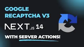 How To Use Google reCAPTCHA v3 in Next.js 15 With Server Actions?