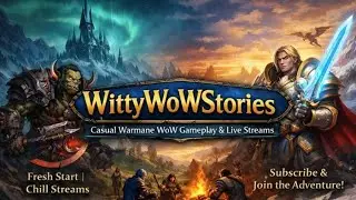 🔴Warmane 3.3.5 WoW | WittyWoWStories Begins | Live Stream 🔥