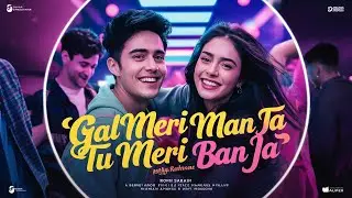 Gal Meri Maan Ja Tu Meri Ban Ja - Official Video | Darshan Raval