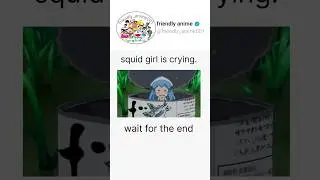 squid girl is crying | @friendly_anime001 | #anime #animeedits #squidgirl #shortsfeed #shortvideo