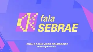 TV Inova SC | Fala Sebrae | Entenda sua Vis&atilde;o de Neg&oacute;cio e cres&ccedil;a com estrat&eacute;gia