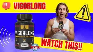 VIGOR LONG (( WATCH THIS!! )) VigorLong Reviews - Vigor Long Supplement - VigorLong for Men