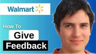 How To Give Feedback On Walmart