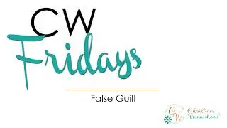 CW Fridays-False Guilt