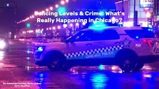 Civics Service Learning Project Podcast: Policing Levels & Crime:What&rsquo;s Really Happening in Chicago?