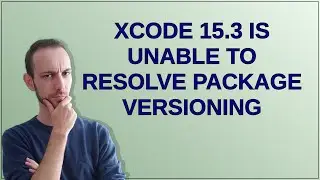 Apple: Xcode 15.3 is unable to resolve package versioning