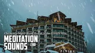 Beautiful Chamonix Mont Blanc Resort French Alps Daily Meditation for Relaxation, Stress Relief