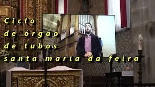ciclo de órgão de tubos santa maria da feira 2025