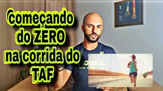 Como começar do ZERO na corrida do TAF