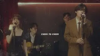 Cheek to cheek- Covered by Taehyung and Seo Minna (Slowed)