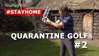 Quarantine Golf Part 2 - Improve your golf swing at home during Corona Lockdown