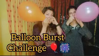 BALLOON BURST CHALLENGE 🎈 || FUNNY CHALLENGE 😂 || MOST REQUESTED CHALLENGE || BALLOON CHALLENGE 🤗
