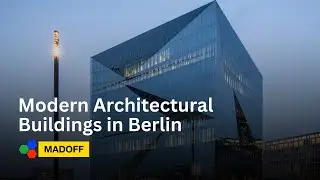 Architecture: Modern Architectural Buildings in Berlin