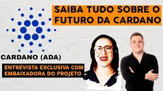 CARDANO - Tudo o que Você Precisa Saber sobre o Futuro desta Criptomoeda