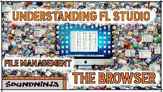 Understanding FL Studio | The Browser (File Management & Professional Tips)